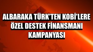 Albaraka Türk'ten KOBİ'lere özel destek finansmanı kampanyası