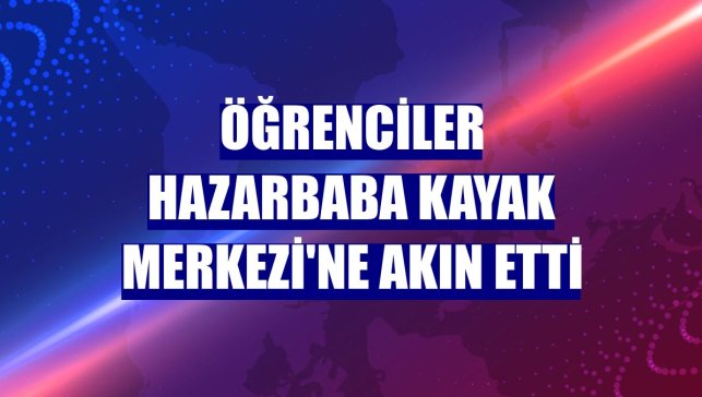 Öğrenciler Hazarbaba Kayak Merkezi'ne akın etti