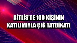 Bitlis'te 100 kişinin katılımıyla çığ tatbikatı
