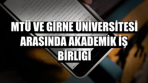 MTÜ ve Girne Üniversitesi arasında akademik iş birliği
