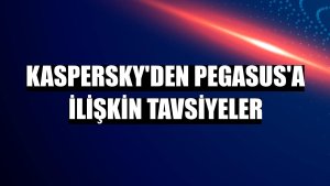 Kaspersky'den Pegasus'a ilişkin tavsiyeler