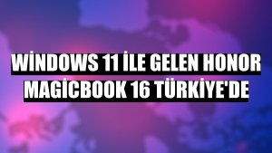 Windows 11 ile gelen HONOR Magicbook 16 Türkiye'de