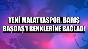 Yeni Malatyaspor, Barış Başdaş'ı renklerine bağladı