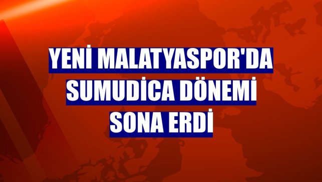 Yeni Malatyaspor'da Sumudica dönemi sona erdi