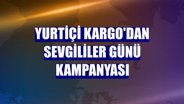 Yurtiçi Kargo'dan Sevgililer Günü kampanyası
