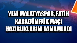 Yeni Malatyaspor, Fatih Karagümrük maçı hazırlıklarını tamamladı