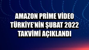 Amazon Prime Video Türkiye'nin Şubat 2022 takvimi açıklandı