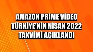 Amazon Prime Video Türkiye'nin Nisan 2022 takvimi açıklandı