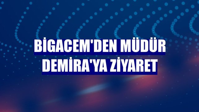 BİGACEM'den Müdür Demira'ya ziyaret
