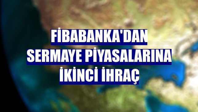 Fibabanka'dan sermaye piyasalarına ikinci ihraç