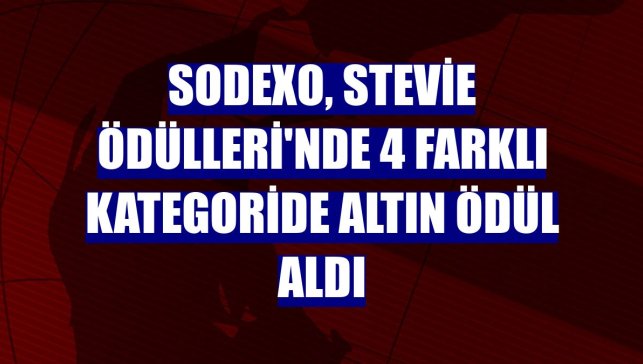 Sodexo, Stevie Ödülleri'nde 4 farklı kategoride altın ödül aldı