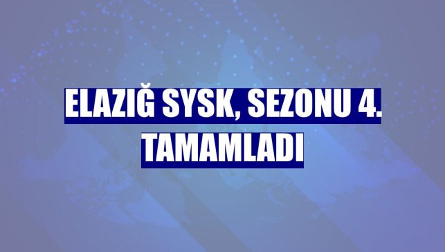 Elazığ SYSK, sezonu 4. tamamladı