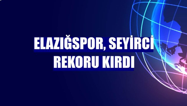 Elazığspor, seyirci rekoru kırdı