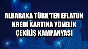 Albaraka Türk'ten Eflatun Kredi Kartına yönelik çekiliş kampanyası