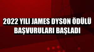 2022 yılı James Dyson Ödülü başvuruları başladı