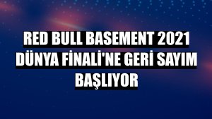 Red Bull Basement 2021 Dünya Finali'ne geri sayım başlıyor