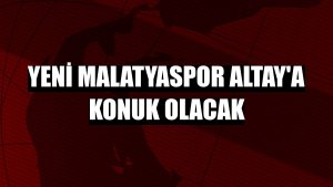 Yeni Malatyaspor Altay'a konuk olacak