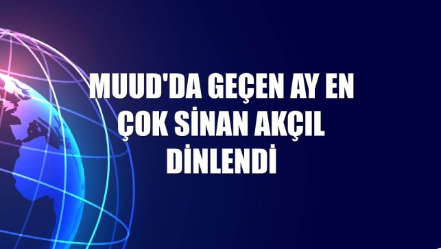 Muud'da geçen ay en çok Sinan Akçıl dinlendi