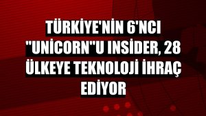 Türkiye'nin 6'ncı 'unicorn'u Insider, 28 ülkeye teknoloji ihraç ediyor