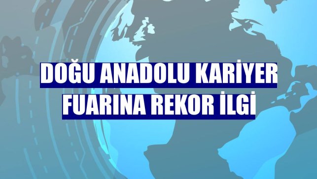Doğu Anadolu kariyer fuarına rekor ilgi