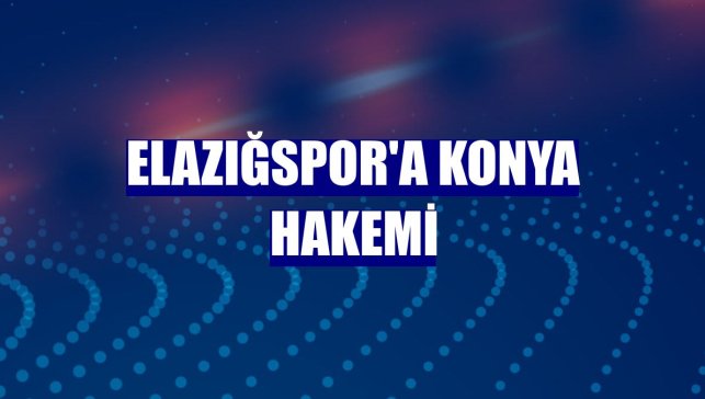 Elazığspor'a Konya hakemi