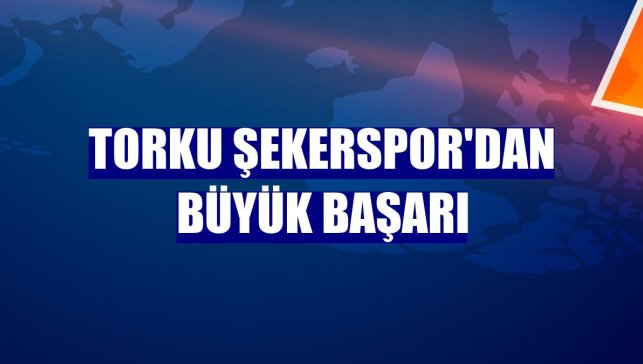 Torku Şekerspor'dan büyük başarı