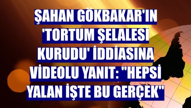 Şahan Gökbakar'ın 'Tortum Şelalesi kurudu' iddiasına videolu yanıt: "Hepsi yalan işte bu gerçek"