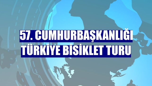 57. Cumhurbaşkanlığı Türkiye Bisiklet Turu
