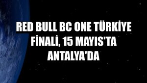 Red Bull BC One Türkiye finali, 15 Mayıs'ta Antalya'da