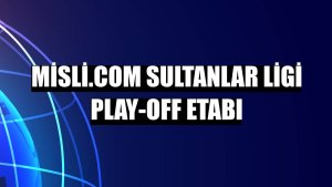 Misli.com Sultanlar Ligi play-off etabı