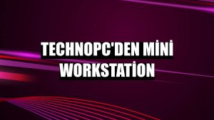 Technopc'den Mini Workstation