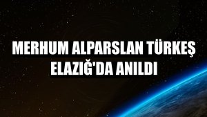 Merhum Alparslan Türkeş Elazığ'da anıldı
