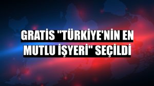Gratis 'Türkiye'nin En Mutlu İşyeri' seçildi