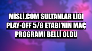 Misli.com Sultanlar Ligi Play-Off 5/8 Etabı'nın maç programı belli oldu