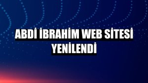 Abdi İbrahim web sitesi yenilendi