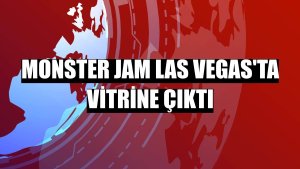 Monster Jam Las Vegas'ta vitrine çıktı