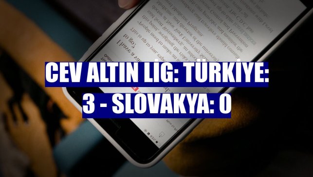 CEV Altın Lig: Türkiye: 3 - Slovakya: 0