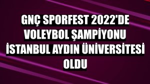 GNÇ Sporfest 2022'de voleybol şampiyonu İstanbul Aydın Üniversitesi oldu