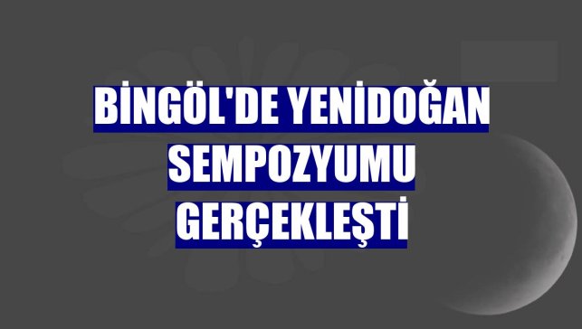 Bingöl'de Yenidoğan Sempozyumu gerçekleşti