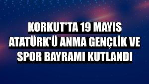Korkut'ta 19 Mayıs Atatürk'ü Anma Gençlik ve Spor Bayramı kutlandı