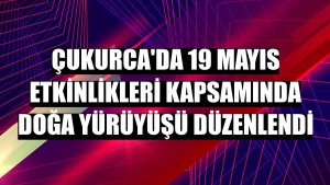 Çukurca'da 19 Mayıs etkinlikleri kapsamında doğa yürüyüşü düzenlendi