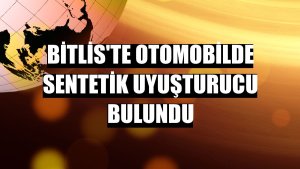 Bitlis'te otomobilde sentetik uyuşturucu bulundu