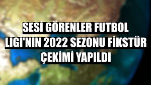Sesi Görenler Futbol Ligi'nin 2022 sezonu fikstür çekimi yapıldı