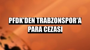 PFDK'den Trabzonspor'a para cezası