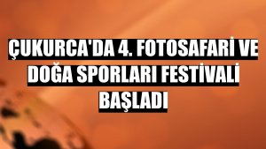 Çukurca'da 4. Fotosafari ve Doğa Sporları Festivali başladı