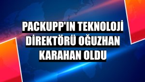 PackUpp'ın Teknoloji Direktörü Oğuzhan Karahan oldu
