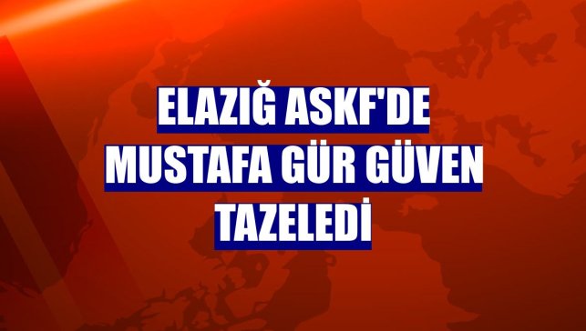 Elazığ ASKF'de Mustafa Gür güven tazeledi