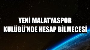 Yeni Malatyaspor Kulübü'nde hesap bilmecesi