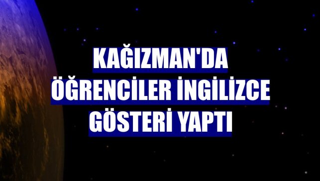 Kağızman'da öğrenciler ingilizce gösteri yaptı