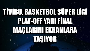 Tivibu, Basketbol Süper Ligi Play-Off yarı final maçlarını ekranlara taşıyor